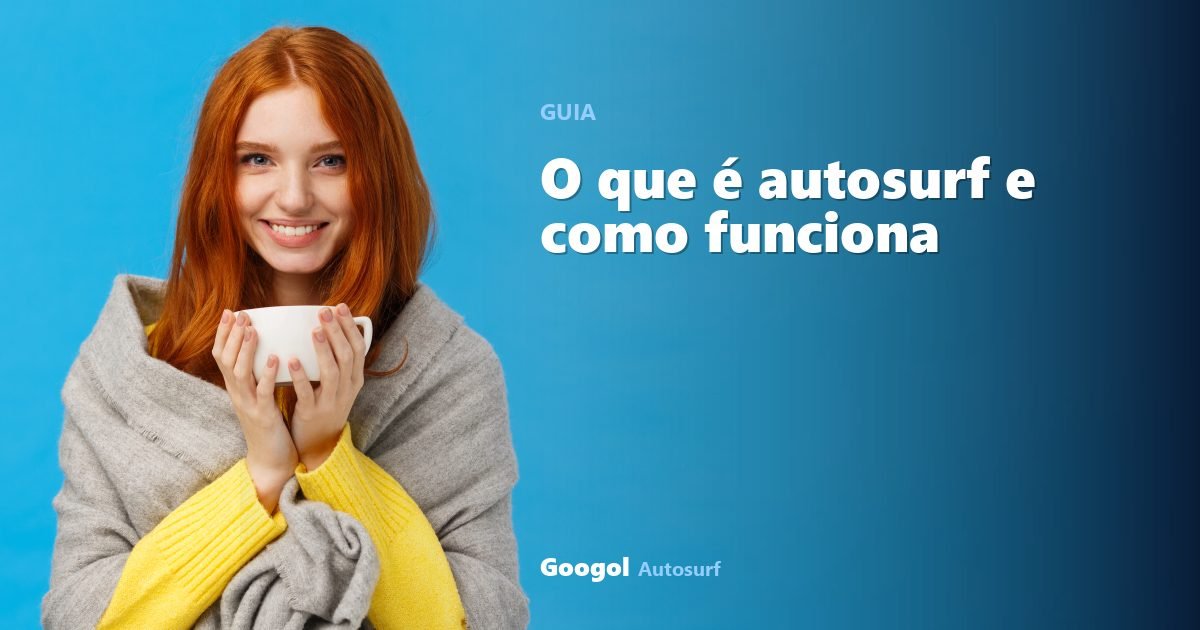 O que é autosurf e como funciona? Guia completo e honesto
